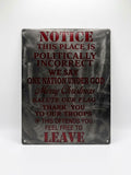 Politically Incorrect Notice Silver w/ red letters Metal Sign 12x9.5 18 Gauge Steel Wall Decor