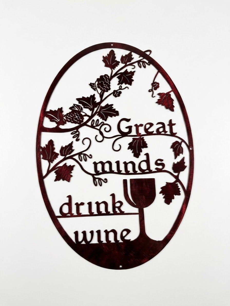 Wine Oval Great Minds Drink Wine Metal Sign 24x15.5 18 Gauge Steel Wall Decor