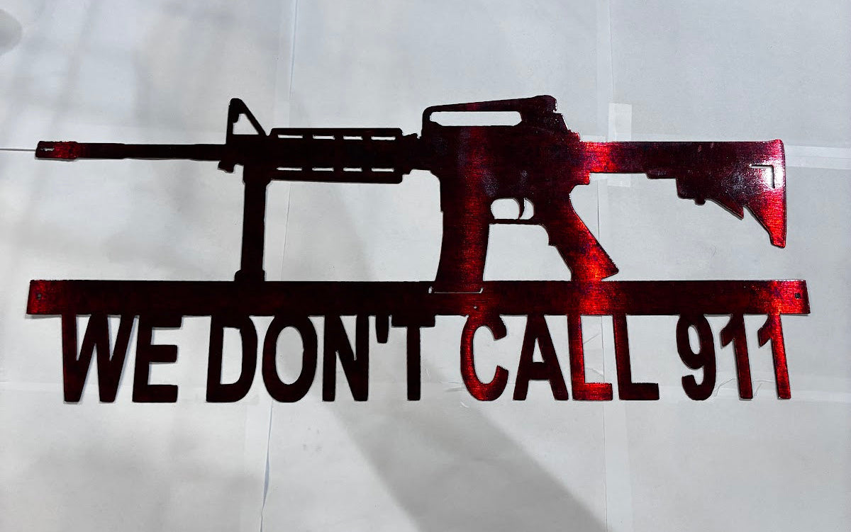 Patriotic M4 We don't call 911 Gun aimed to the left Metal Sign 10x23.5 18 Gauge Steel Wall Decor