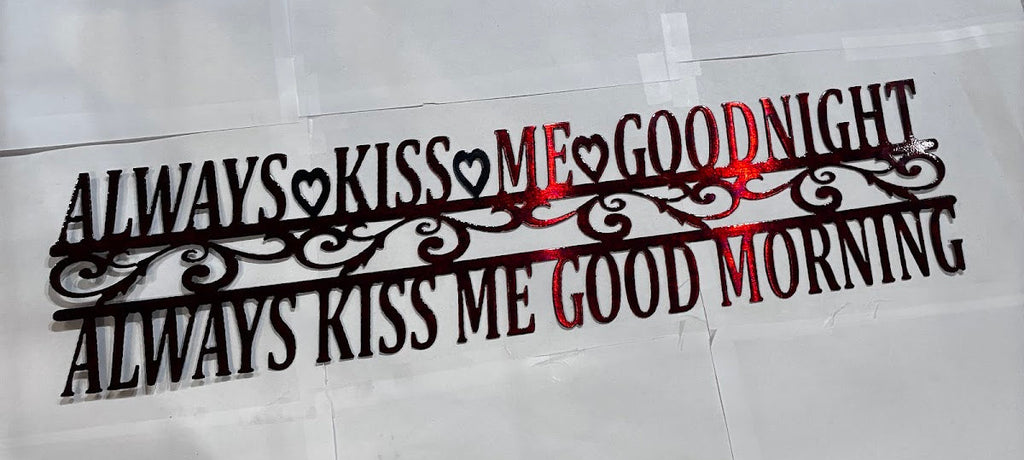 Sm Always kiss me Goodnight Always kiss me goodmorning Metal Sign 23.5 18 Gauge Steel Wall Decor