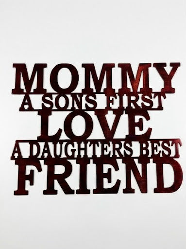 Mommy a Son's First Love a Daughter's Best Friend Metal Sign 10x15 18Ga Steel