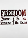 Freedom Home of the Free Because of the Brave Metal Sign 10x16