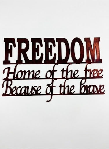 Freedom Home of the Free Because of the Brave Metal Sign 10x16
