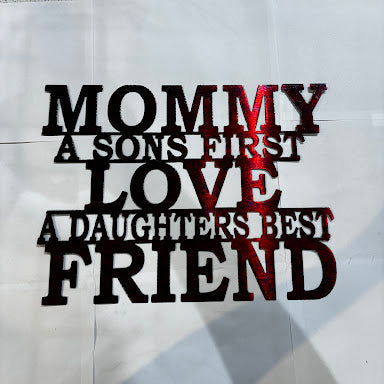 Mommy a Son's First Love a Daughter's Best Friend Metal Sign 10x15 18Ga Steel