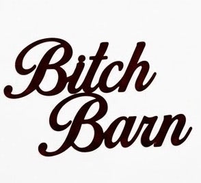 Bitch Barn Metal Sign 12x17