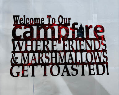 Welcome to our Campfire Where Friends & Marshmallows Get Toasted Metal Sign 9x16