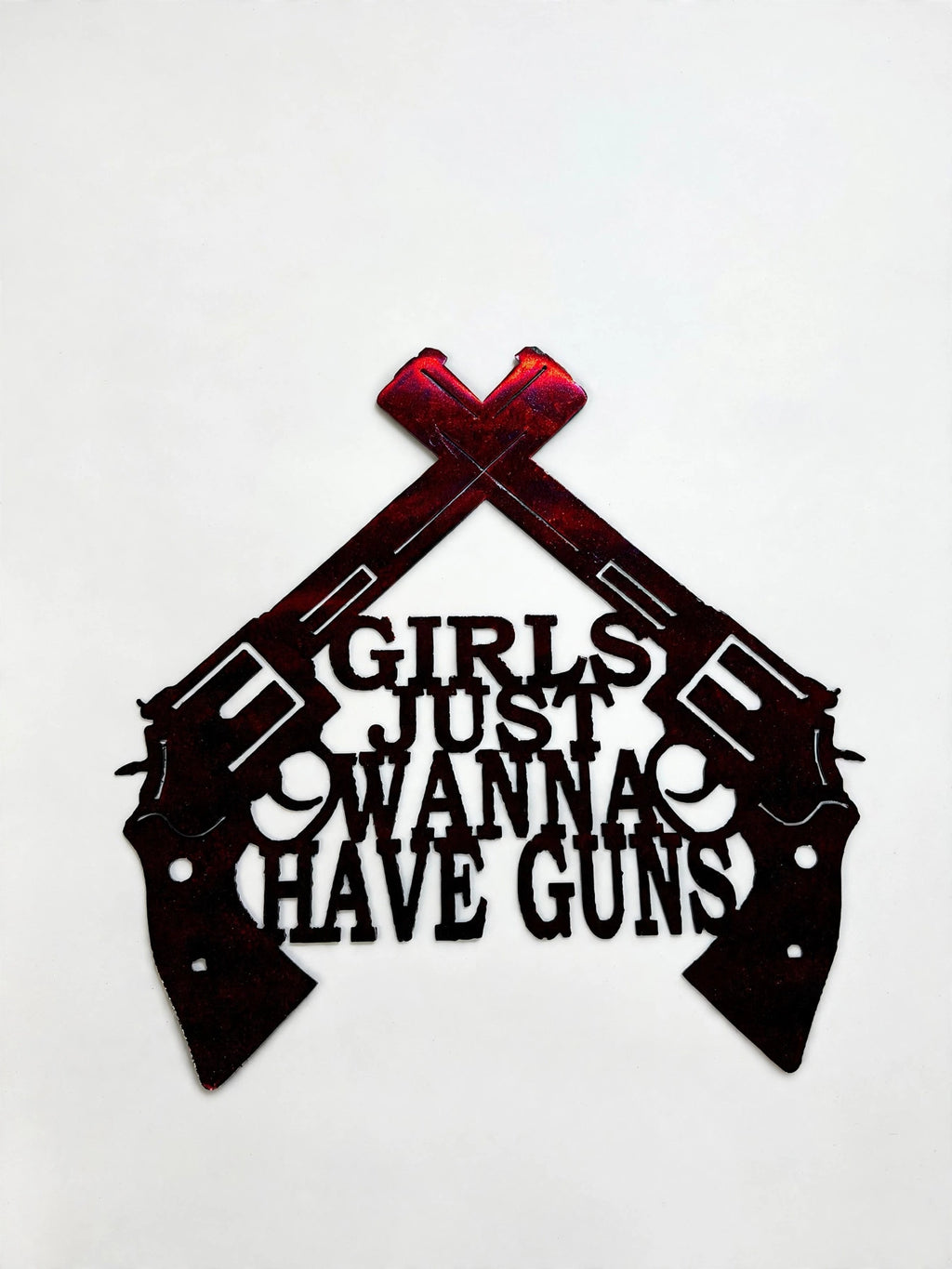 Girls Just Wanna Have Guns Metal Sign