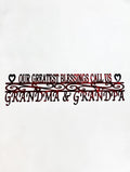 Our Greatest Blessings Call Us Grandma and Grandpa Metal Sign