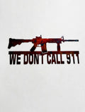 Patriotic 16in AR-15 We don't call 911 Gun aimed to the right Metal Sign
