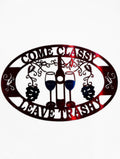 Come Classy Leave Trashy Metal Sign